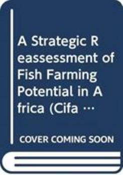 Paperback A Strategic Reassessment of Fish Farming Potential in Africa (CIFA Technical Papers) Book
