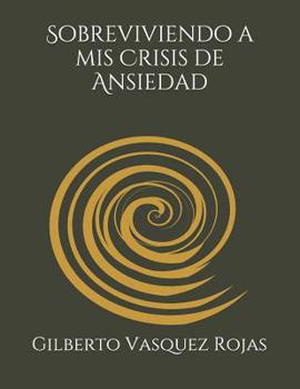 Paperback Sobreviviendo a mis Crisis de Ansiedad [Spanish] Book