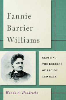 Fannie Barrier Williams: Crossing the Borders of Region and Race - Book  of the New Black Studies Series