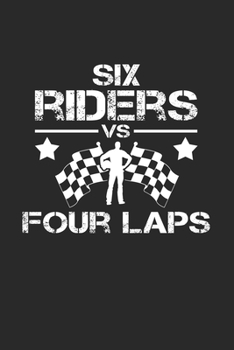 Paperback Six riders vs four laps: 6x9 Speedaway - blank with numbers paper - notebook - notes Book