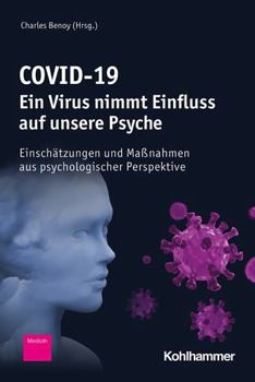 Paperback Covid-19 - Ein Virus Nimmt Einfluss Auf Unsere Psyche: Einschatzungen Und Massnahmen Aus Psychologischer Perspektive [German] Book