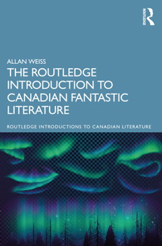 Paperback The Routledge Introduction to Canadian Fantastic Literature Book