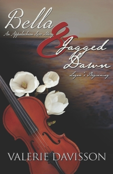 Paperback Bella-An Appalachian Love Story and Jagged Dawn-Logan's Beginnings Book