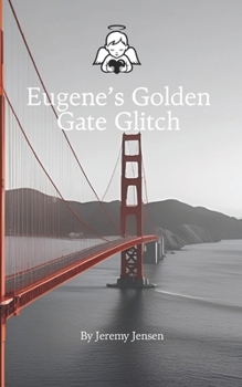 Paperback Eugene's Golden Gate Glitch: Good Little Souls Book