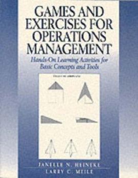 Paperback Games & Exercises for Operations Management: Hands-On Learning Activities for Basic Concepts & Tools Book