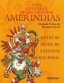 Paperback Vida Cotidiana De Las Culturas Amerindias, Aztecas, Muiscas (Spanish Edition) [Spanish] Book