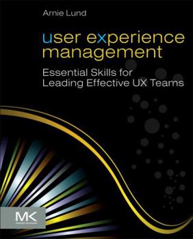 Paperback User Experience Management: Essential Skills for Leading Effective UX Teams Book