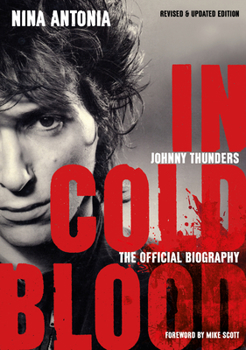 Paperback Johnny Thunders: In Cold Blood: The Official Biography: Revised & Updated Edition Book