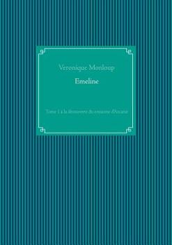 Paperback Emeline: Tome 1 ? la d?couverte du royaume d'Arcanie [French] Book