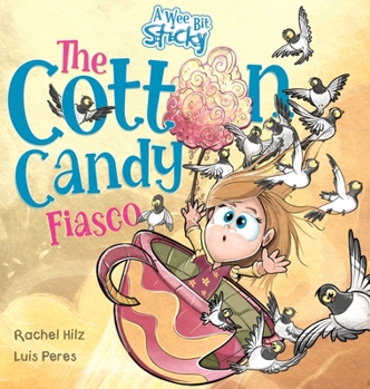 Hardcover The Cotton Candy Fiasco: A Humorous Children's Book About Getting Sticky Book