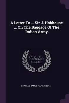 Paperback A Letter To ... Sir J. Hobhouse ... On The Baggage Of The Indian Army Book