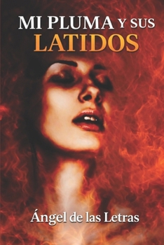 Paperback Mi Pluma Y Sus Latidos [Spanish] Book