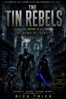 The Tin Rebels: Volume 2 - The Ruins of Identity