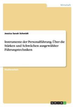 Instrumente der Personalf�hrung. �ber die St�rken und Schw�chen ausgew�hlter F�hrungstechniken