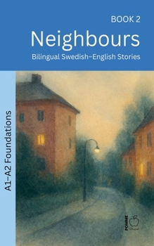 Neighbours: Bilingual Swedish-English Stories (The 52 Story Method - Foundations (A1-A2))