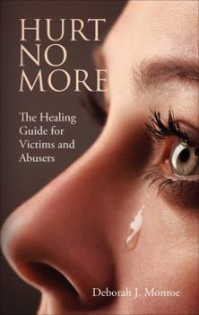 Paperback Hurt No More: The Healing Guide for Victims and Abusers Book