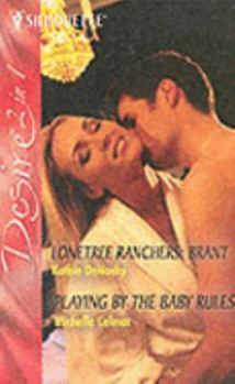 Paperback Lonetree Ranchers and Playing by the Baby Rules : Brant (Silhouette Desire) Book