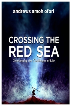 Paperback Crossing the Red Sea: Overcoming the Challenges of Life Book