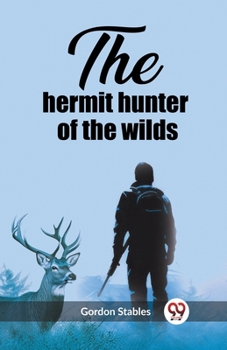 Paperback The hermit hunter of the wilds Book