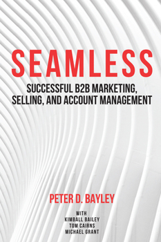Paperback Seamless: Successful B2B Marketing, Selling, and Account Management Book