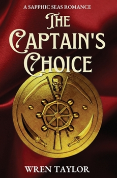 Paperback The Captain's Choice: A Sapphic Seas Romance Book