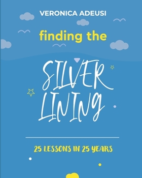 Paperback Finding The Silver Lining: 25 lessons in 25 years Book