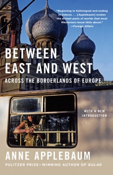 Paperback Between East and West: Across the Borderlands of Europe Book