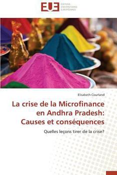 Paperback La Crise de la Microfinance En Andhra Pradesh: Causes Et Conséquences [French] Book