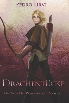 Drachentücke: (Der Weg des Waldläufers, Buch 17) (German Edition)