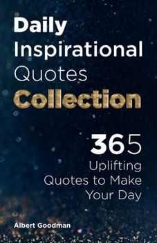Paperback Daily Inspirational Quotes Collection: 365 Uplifting Quotes to Make Your Day Book