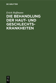 Hardcover Die Behandlung Der Haut- Und Geschlechtskrankheiten: (Abdruck Aus Der Therapie an Den Bonner Kliniken, Zweite Auflage) [German] Book