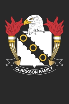Clarkson: Clarkson Coat of Arms and Family Crest Notebook Journal (6 x 9 - 100 pages)