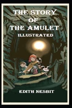 Paperback The Story of the Amulet Illustrated Book