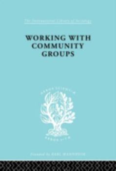 Hardcover Working Comm Groups Ils 198: Using Community Development as a Method of Social Work ILS 198 Book