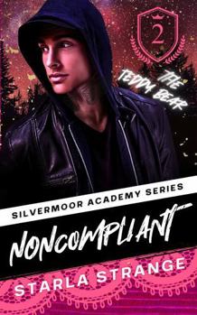 Noncompliant: Silvermoor Academy Series Book 2