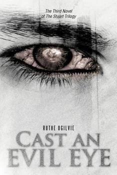 Cast an Evil Eye - Book #3 of the Stuart Trilogy