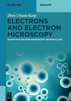 Electrons and Electron Microscopy: Quantum Electron Microscopy Introduction (De Gruyter Textbook)