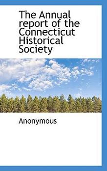 Paperback The Annual Report of the Connecticut Historical Society Book