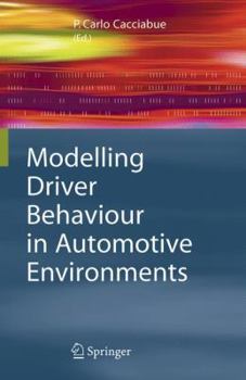 Hardcover Modelling Driver Behaviour in Automotive Environments: Critical Issues in Driver Interactions with Intelligent Transport Systems Book