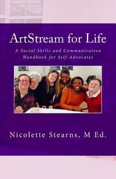 Paperback ArtStream for Life: A Social Skills and Communication Handbook for Self-Advocates Book