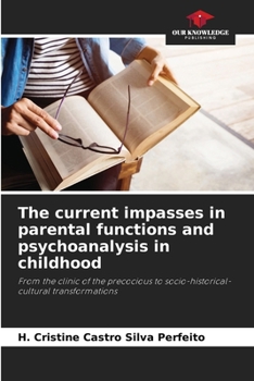Paperback The current impasses in parental functions and psychoanalysis in childhood Book