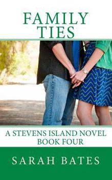 Family Ties - Book #3 of the Stevens Island