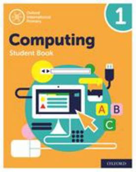 Paperback Oxford International Primary Computing Student Book 1 Book