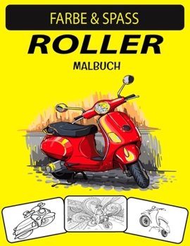 Paperback Roller Malbuch: Neue und erweiterte Ausgabe Unique Designs Scooter Malbuch für Kinder & Erwachsene [German] Book