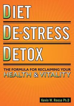Paperback Diet, De-Stress, Detox: The Formula For Reclaiming Your Health & Vitality Book