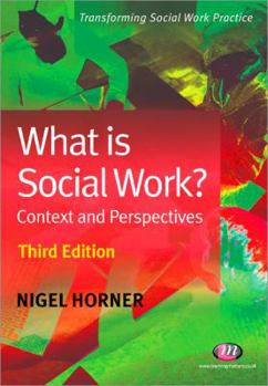 Paperback What is Social Work?: Context and Perspectives (Transforming Social Work Practice Series) Book