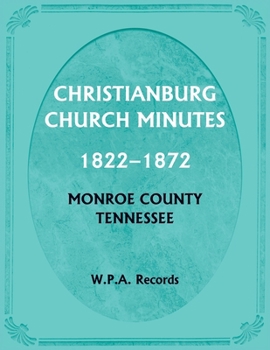 Christianburg Church Minutes 1822-1872, Monroe County, Tennessee