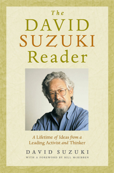 Paperback The David Suzuki Reader: A Lifetime of Ideas from a Leading Activist and Thinker Book