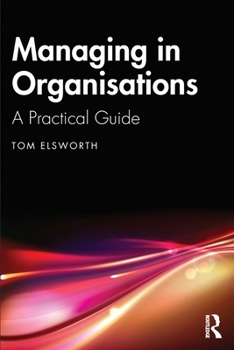 Paperback Managing in Organisations: A Practical Guide Book