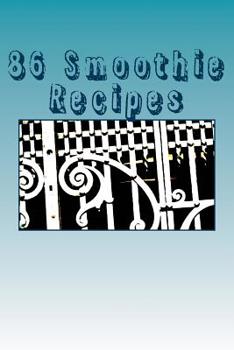 Paperback 86 Smoothie Recipes: For Every Taste! Book